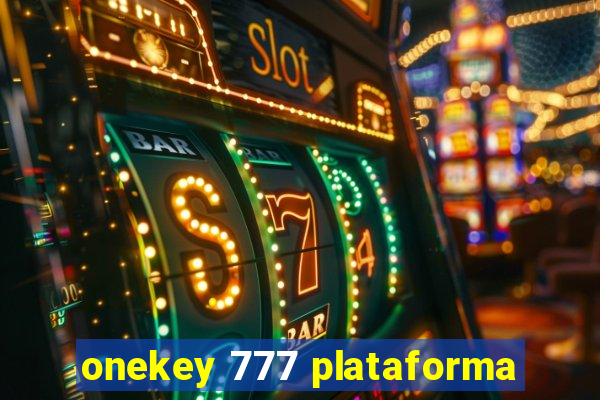 onekey 777 plataforma